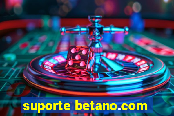 suporte betano.com